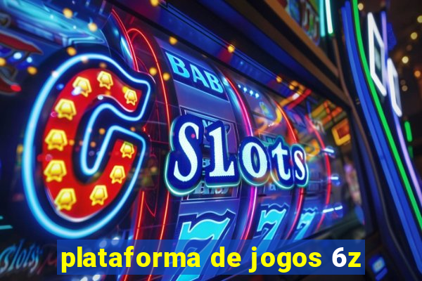 plataforma de jogos 6z